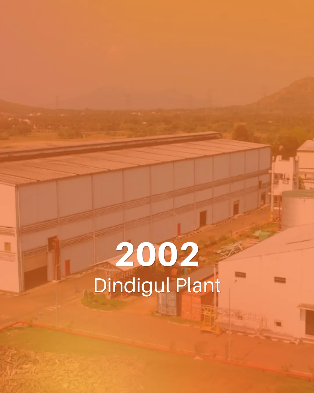 Dindigul Plant — since 2002